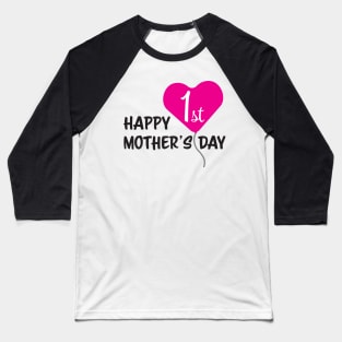 Happy First Mother's day Pink Balloon Baseball T-Shirt